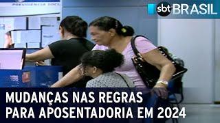 Regras para aposentadoria tem alterações para 2024 | SBT Brasil (19/12/23)