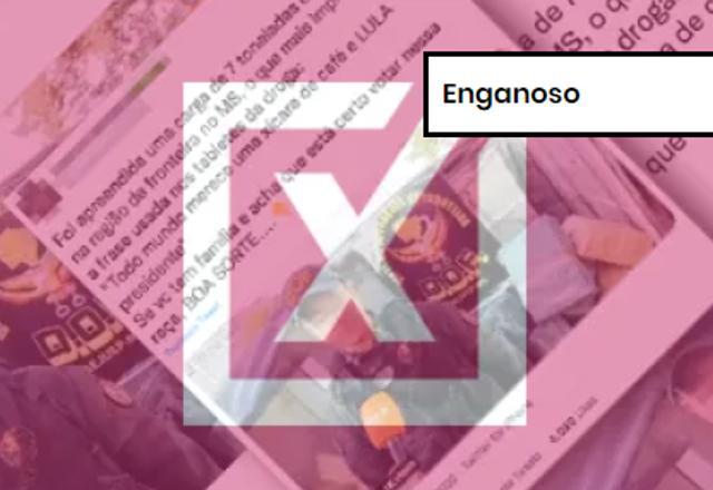 ENGANOSO: Post engana ao associar o PT e Lula a apreensão de drogas no MS