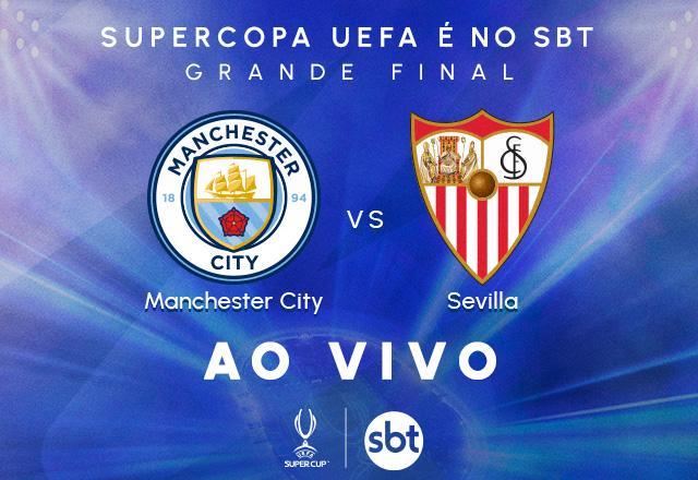 Ao vivo: assista Manchester City x Sevilla pela Supercopa da Uefa