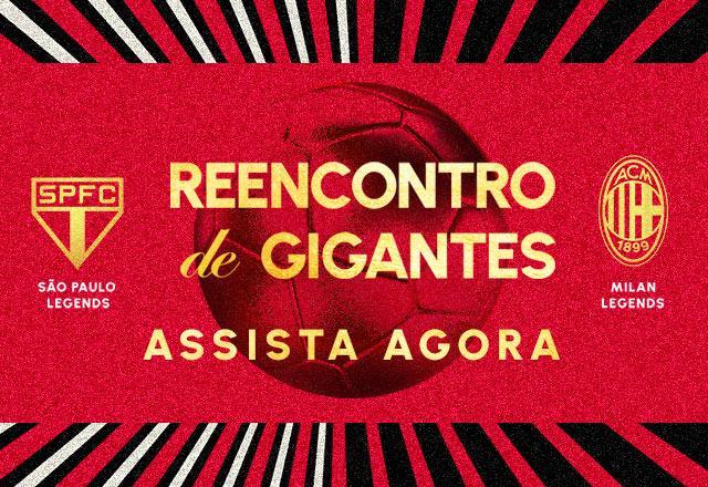 Ao vivo: assista o Reencontro de Gigantes entre São Paulo e Milan