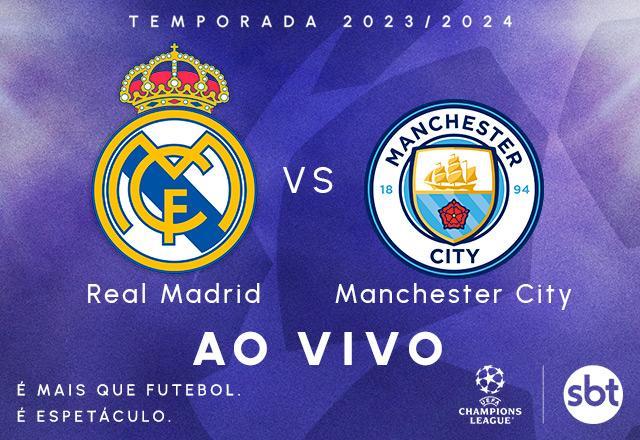 Ao vivo: assista Real Madrid x Manchester City pela Champions League